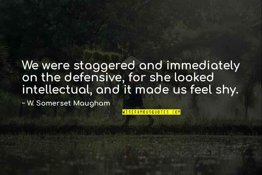 Defensive Quotes By W. Somerset Maugham: We were staggered and immediately on the defensive,