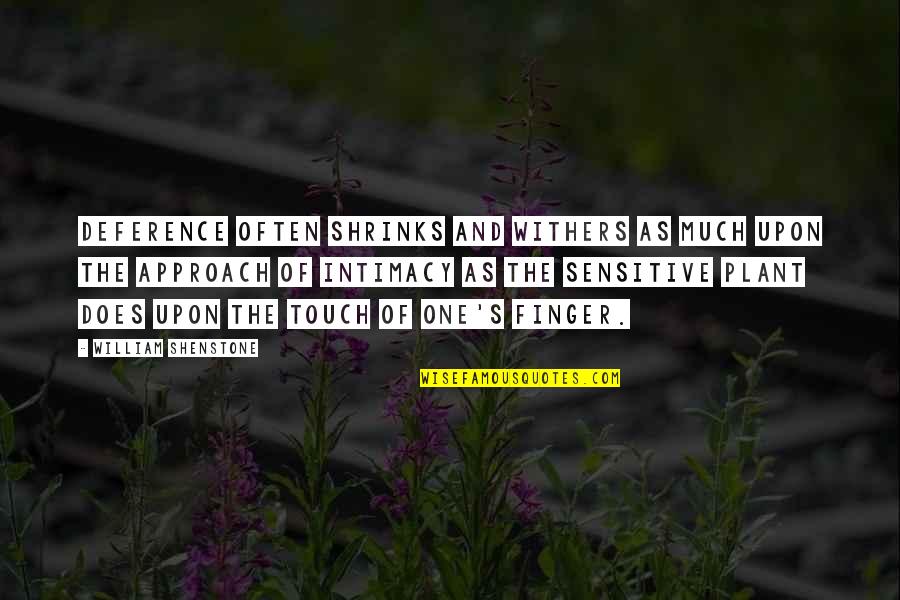 Deference Quotes By William Shenstone: Deference often shrinks and withers as much upon