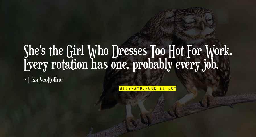 Deferrari Family Lineage Quotes By Lisa Scottoline: She's the Girl Who Dresses Too Hot For Deferrari Family Lineage Quotes By Lisa Scottoline: She's the Girl Who Dresses Too Hot For