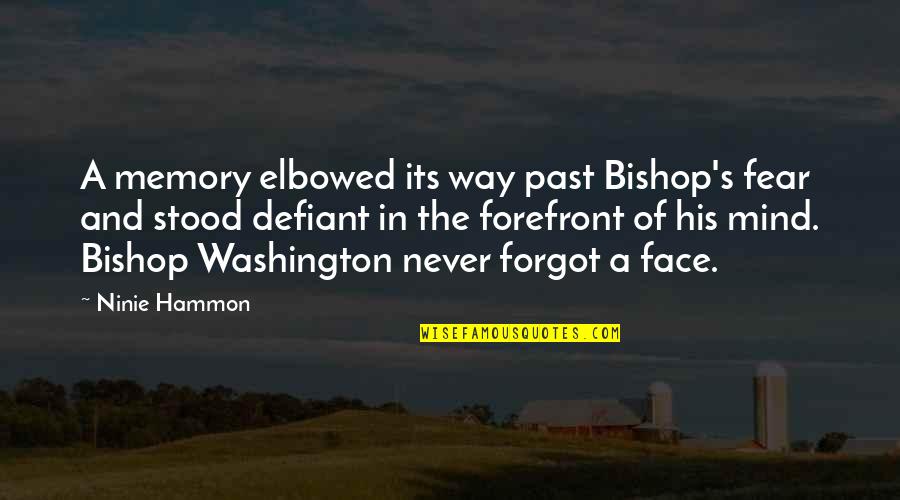 Defiant Quotes By Ninie Hammon: A memory elbowed its way past Bishop's fear