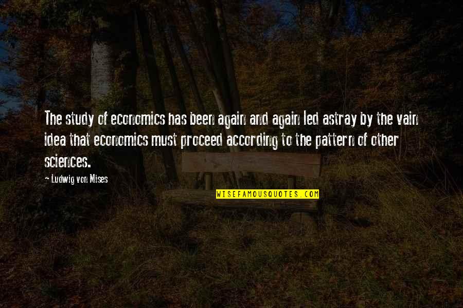 Deficiences Quotes By Ludwig Von Mises: The study of economics has been again and Deficiences Quotes By Ludwig Von Mises: The study of economics has been again and