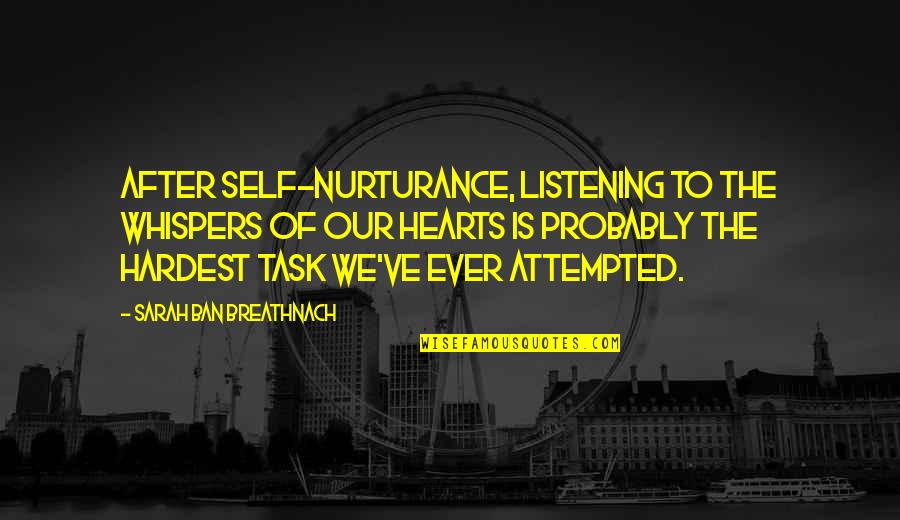 Deficiencias In English Quotes By Sarah Ban Breathnach: After self-nurturance, listening to the whispers of our
