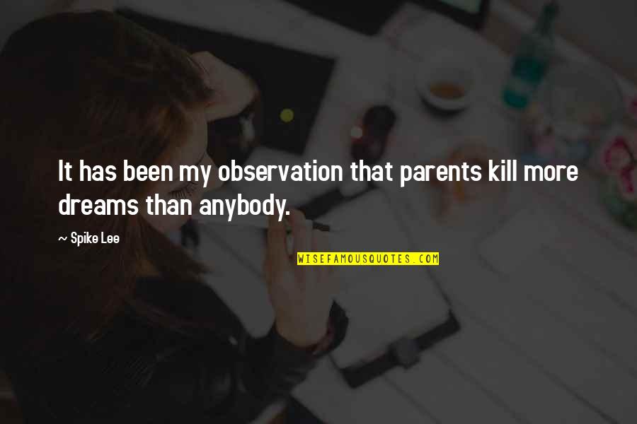 Deficiency Diseases Quotes By Spike Lee: It has been my observation that parents kill