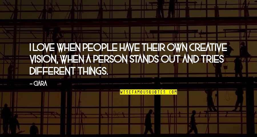 Defiendo Mis Quotes By Ciara: I love when people have their own creative Defiendo Mis Quotes By Ciara: I love when people have their own creative