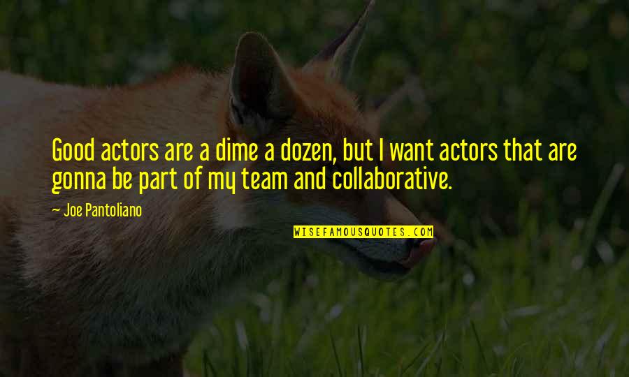 Defiendo Mis Quotes By Joe Pantoliano: Good actors are a dime a dozen, but Defiendo Mis Quotes By Joe Pantoliano: Good actors are a dime a dozen, but