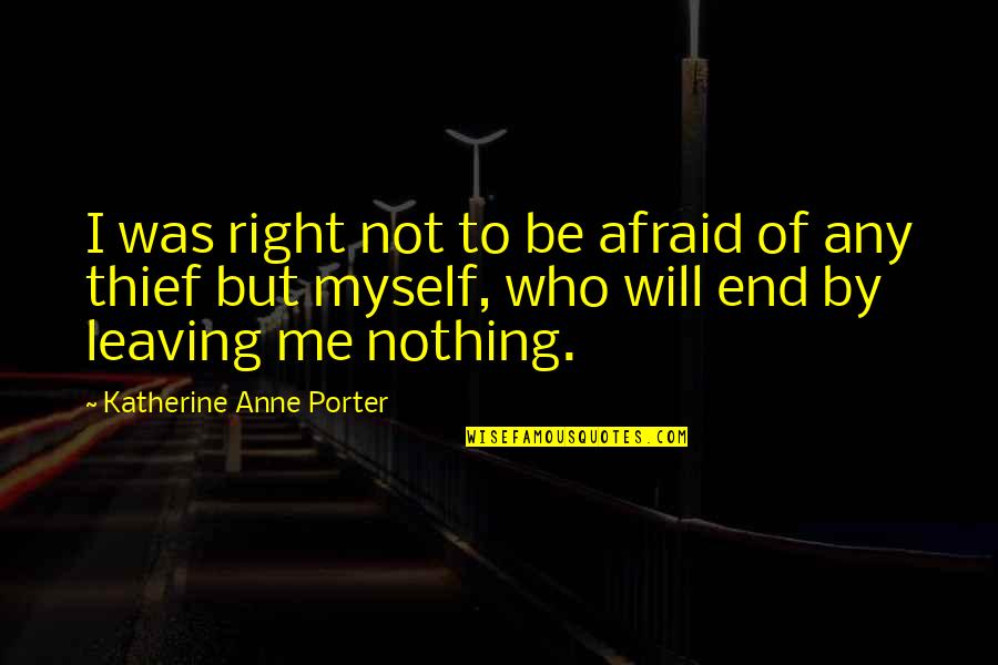 Defiled Lands Quotes By Katherine Anne Porter: I was right not to be afraid of Defiled Lands Quotes By Katherine Anne Porter: I was right not to be afraid of