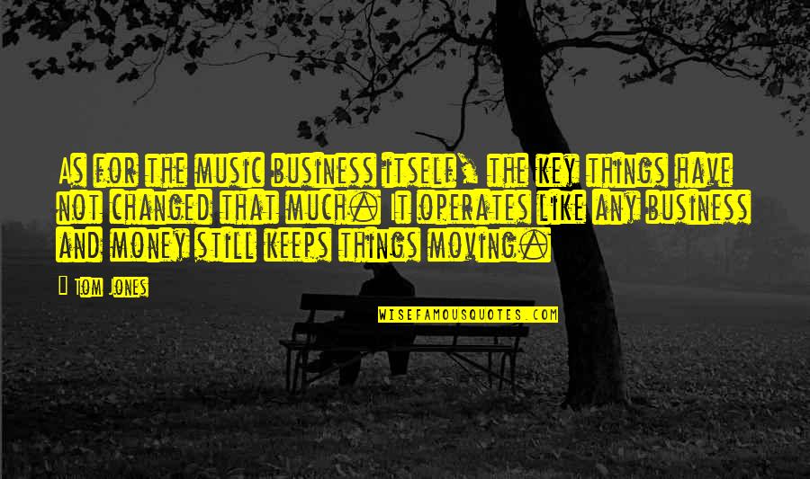 Defiles Crossword Quotes By Tom Jones: As for the music business itself, the key Defiles Crossword Quotes By Tom Jones: As for the music business itself, the key