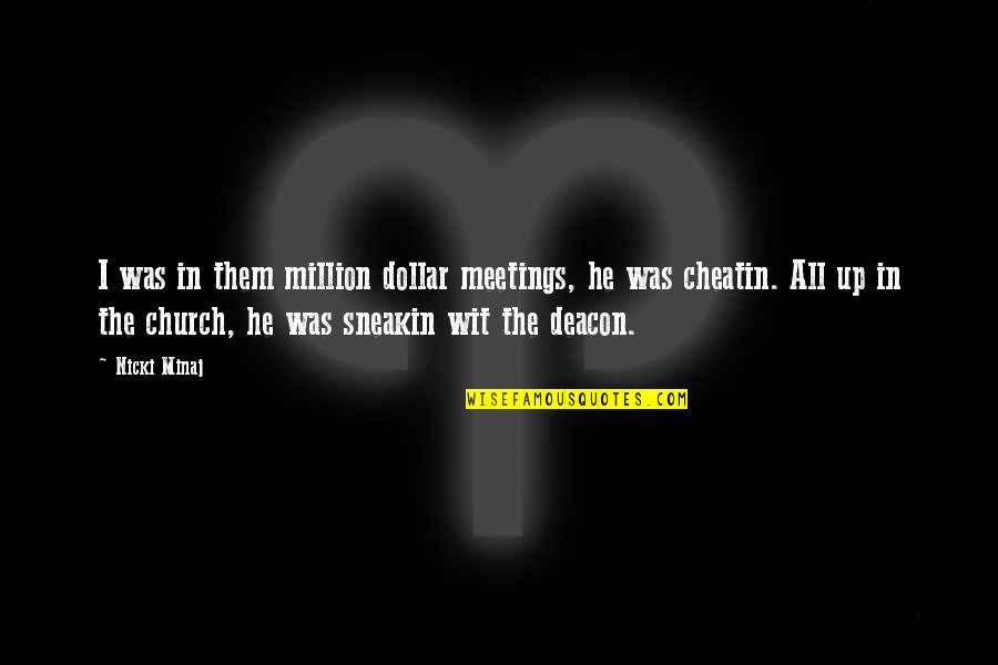 Defiles Pizza Quotes By Nicki Minaj: I was in them million dollar meetings, he