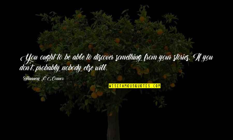 Defilippo Bros Quotes By Flannery O'Connor: You ought to be able to discover something