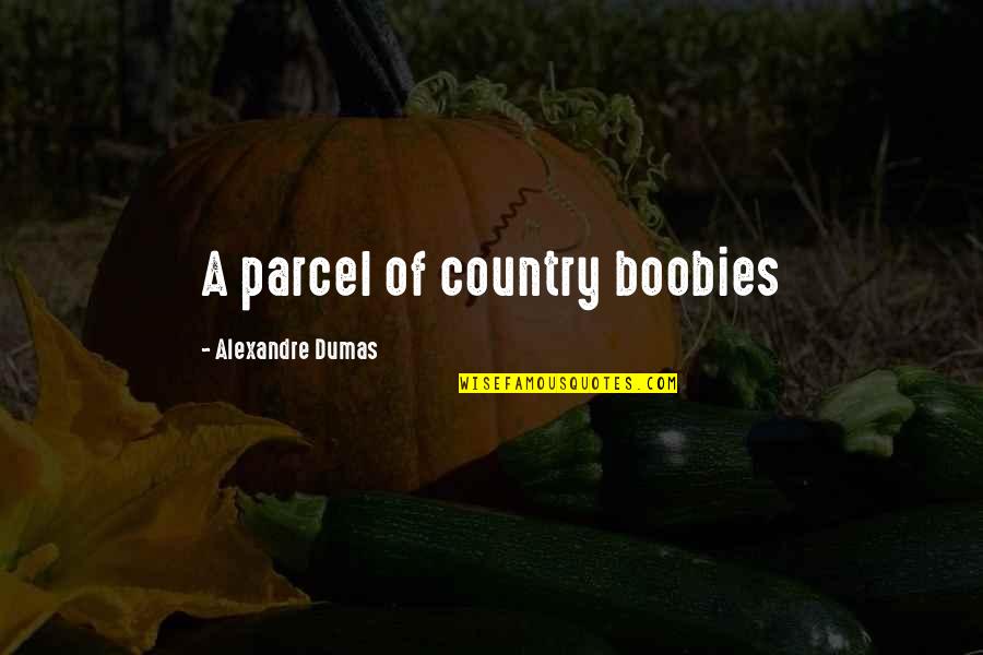 Defind Quotes By Alexandre Dumas: A parcel of country boobies
