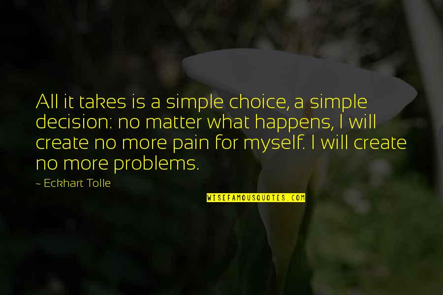 Define Ourselves Quotes By Eckhart Tolle: All it takes is a simple choice, a