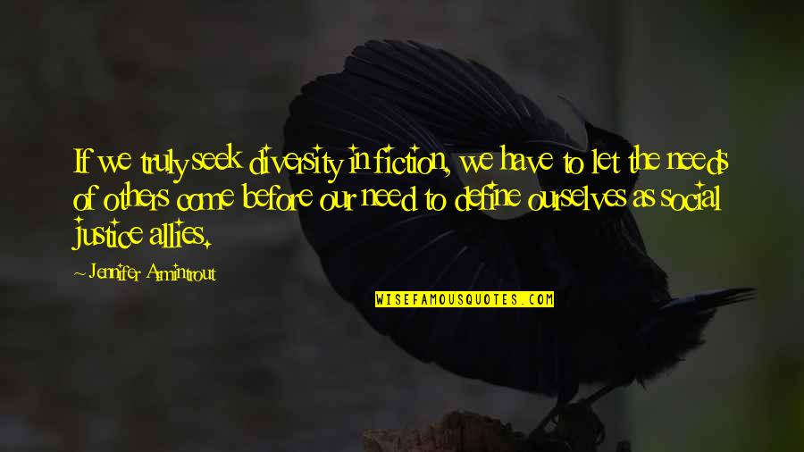 Define Ourselves Quotes By Jennifer Armintrout: If we truly seek diversity in fiction, we