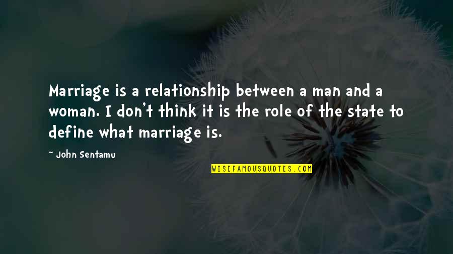 Define The Relationship Quotes By John Sentamu: Marriage is a relationship between a man and