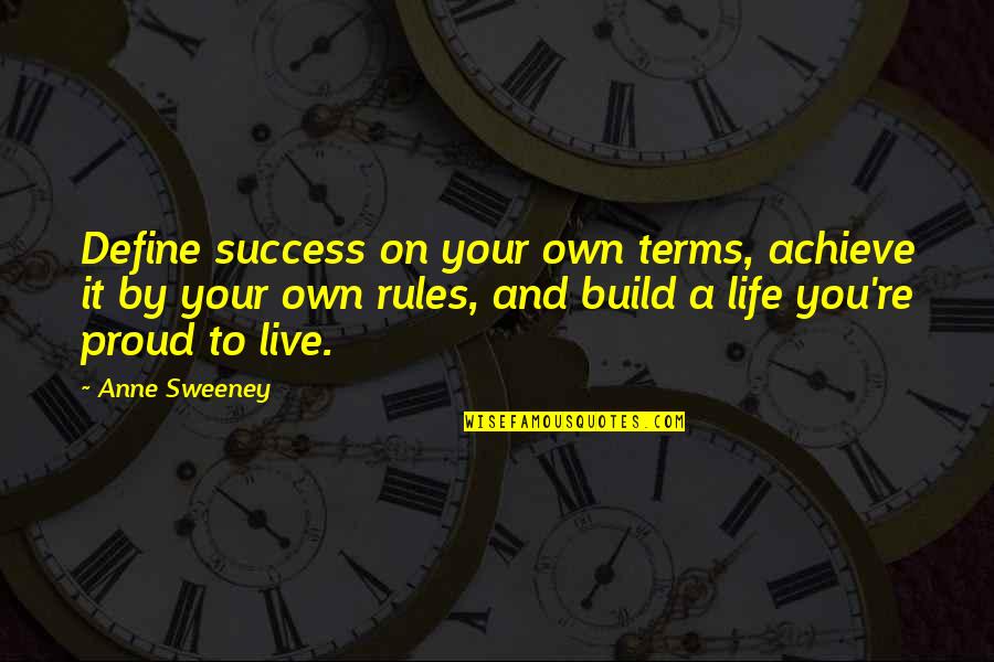 Define Your Own Life Quotes By Anne Sweeney: Define success on your own terms, achieve it