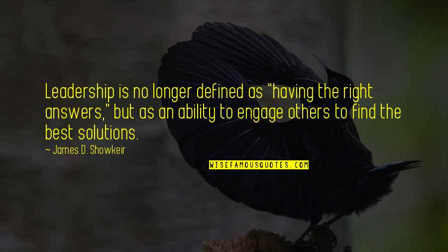 Defined By Others Quotes By James D. Showkeir: Leadership is no longer defined as "having the