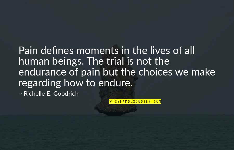 Defines Character Quotes By Richelle E. Goodrich: Pain defines moments in the lives of all