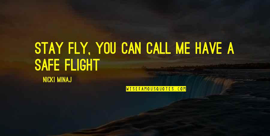 Definicion Quotes By Nicki Minaj: Stay fly, you can call me Have a