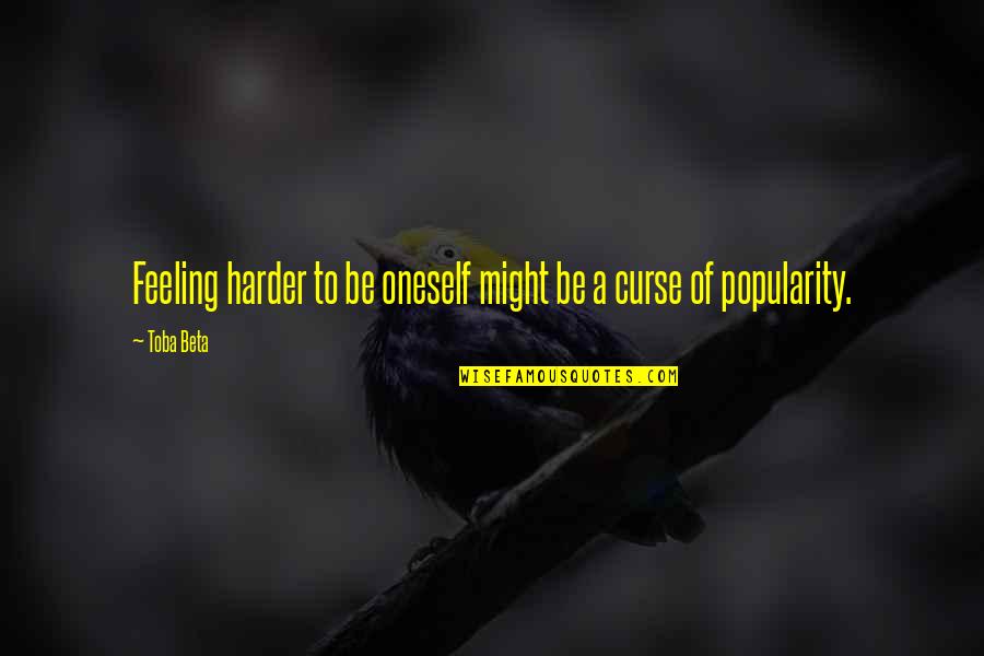 Definida Sinonimo Quotes By Toba Beta: Feeling harder to be oneself might be a