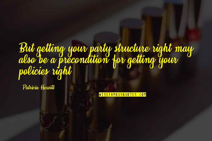 Defining Success For Yourself Quotes By Patricia Hewitt: But getting your party structure right may also