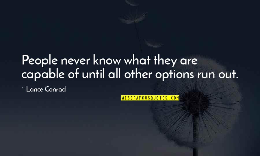 Definirion Quotes By Lance Conrad: People never know what they are capable of
