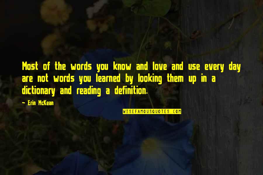 Definition Love Quotes By Erin McKean: Most of the words you know and love