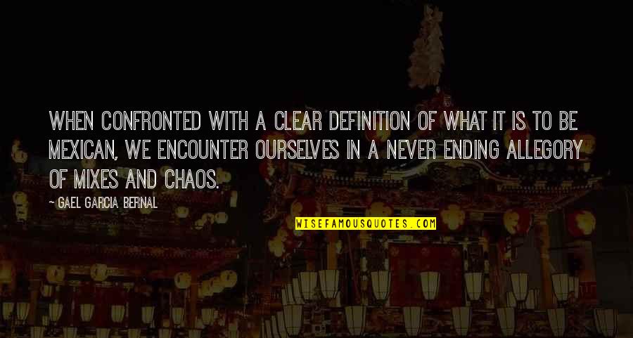 Definition Of A Quotes By Gael Garcia Bernal: When confronted with a clear definition of what