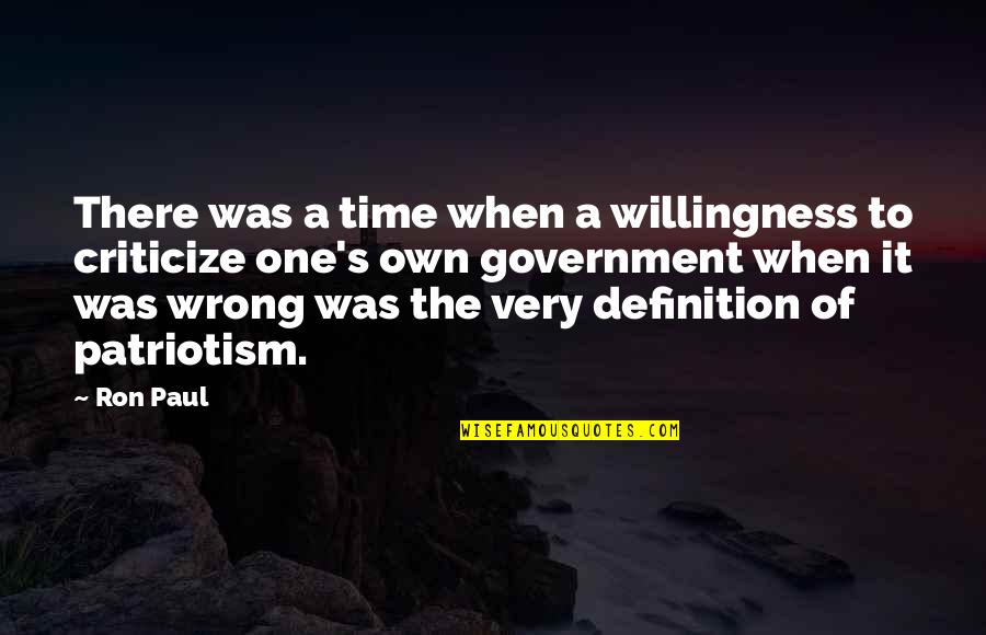 Definition Of A Quotes By Ron Paul: There was a time when a willingness to