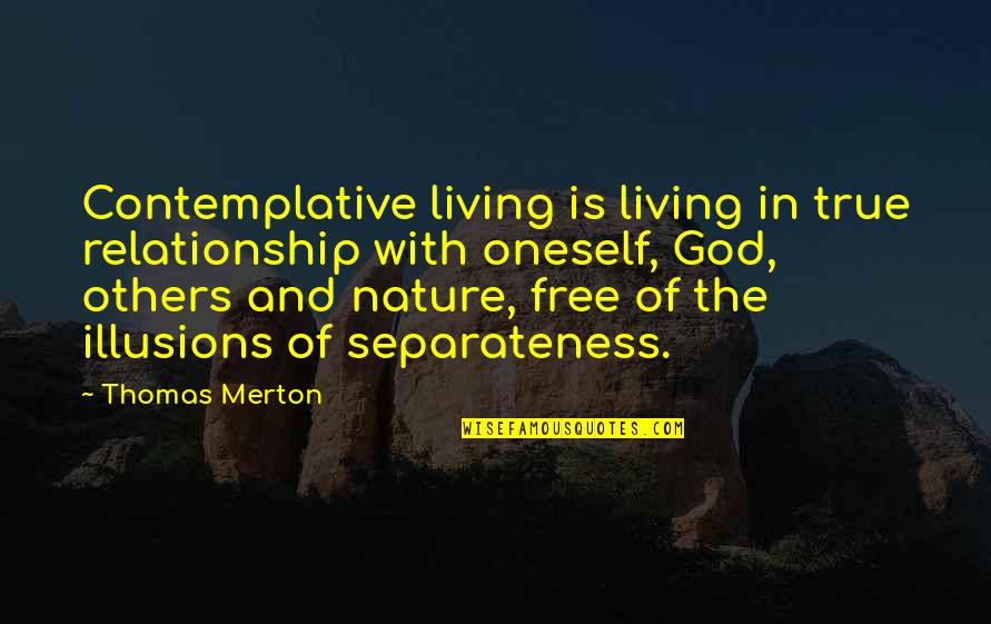 Definition Of Beauty Quotes By Thomas Merton: Contemplative living is living in true relationship with