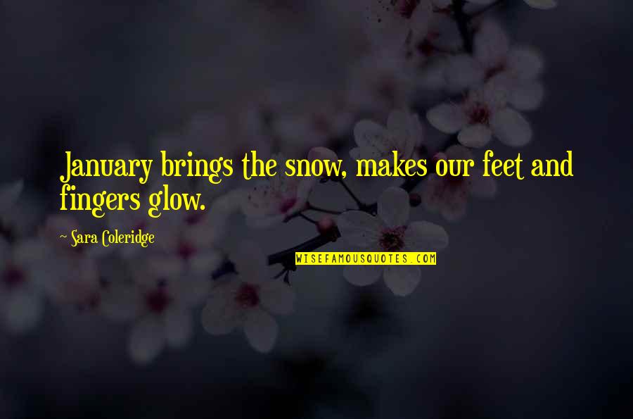 Definition Of Poetry Quotes By Sara Coleridge: January brings the snow, makes our feet and Definition Of Poetry Quotes By Sara Coleridge: January brings the snow, makes our feet and