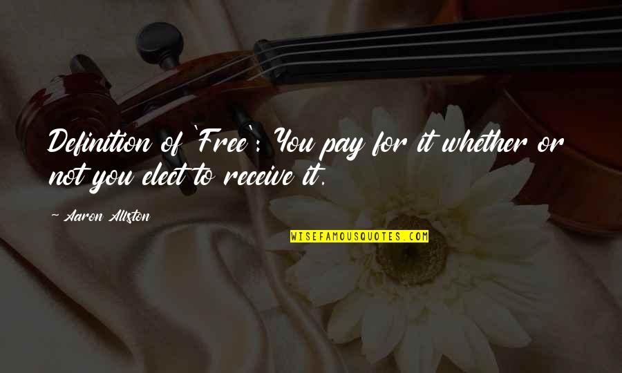 Definition Of Quotes By Aaron Allston: Definition of 'Free': You pay for it whether