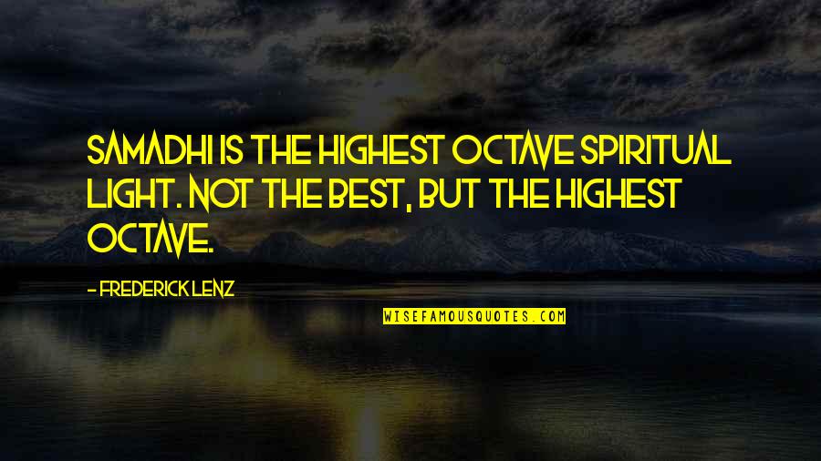 Definition Of Success Famous Quotes By Frederick Lenz: Samadhi is the highest octave spiritual light. Not