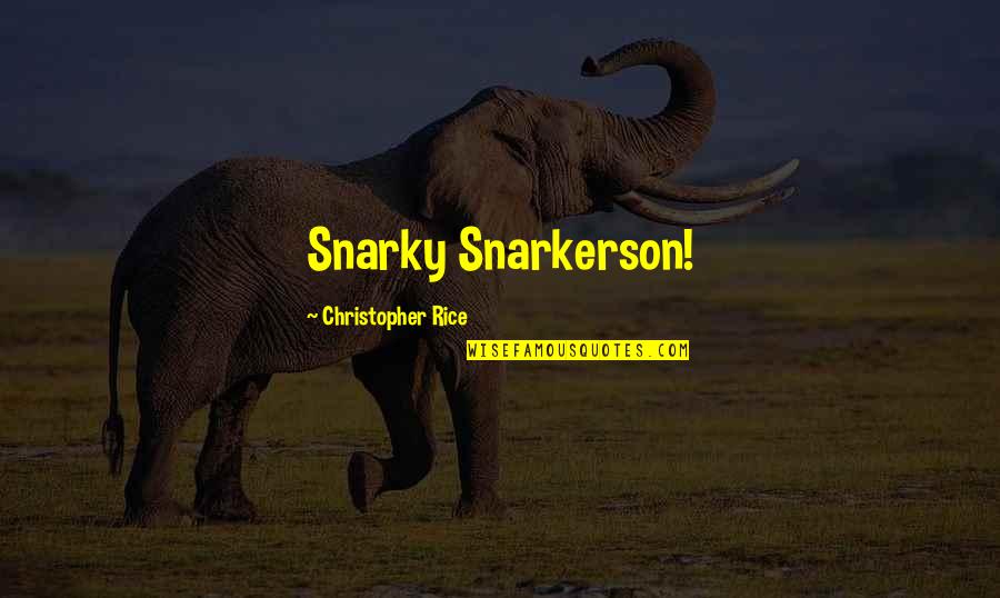 Deflating Gif Quotes By Christopher Rice: Snarky Snarkerson! Deflating Gif Quotes By Christopher Rice: Snarky Snarkerson!