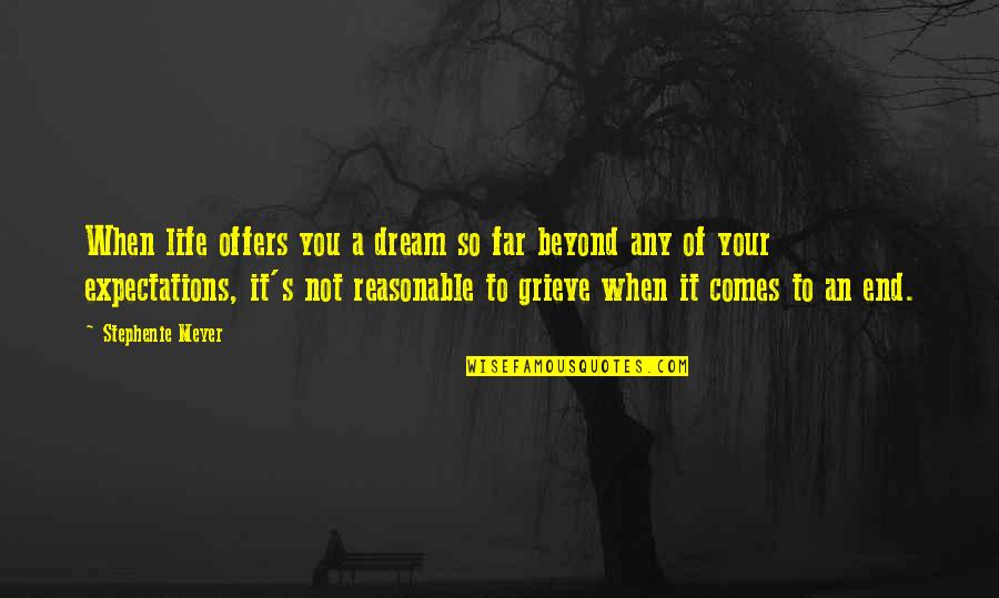 Deflorian Chiropractic Quotes By Stephenie Meyer: When life offers you a dream so far