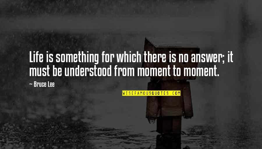 Deformados Quotes By Bruce Lee: Life is something for which there is no Deformados Quotes By Bruce Lee: Life is something for which there is no