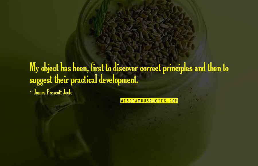 Deformation Quotes By James Prescott Joule: My object has been, first to discover correct Deformation Quotes By James Prescott Joule: My object has been, first to discover correct