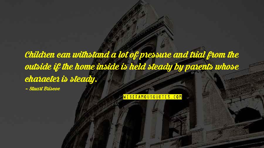Deformation Quotes By Stuart Briscoe: Children can withstand a lot of pressure and Deformation Quotes By Stuart Briscoe: Children can withstand a lot of pressure and