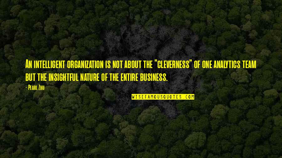 Deforming The Earths Crust Quotes By Pearl Zhu: An intelligent organization is not about the "cleverness"