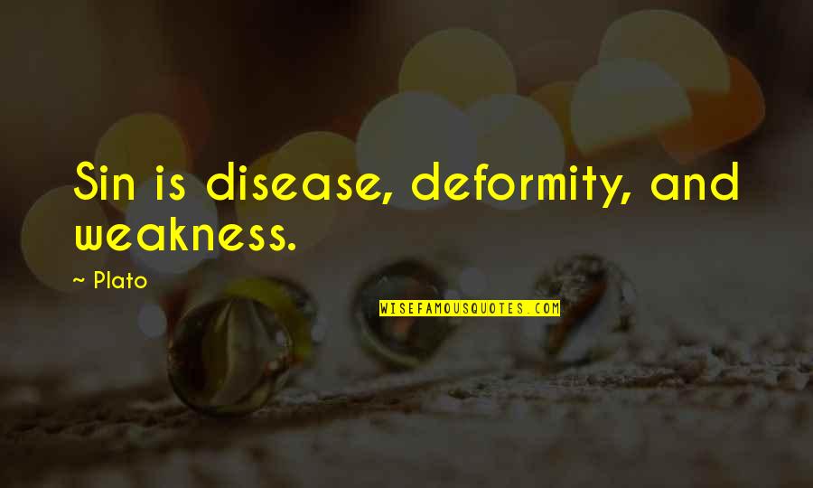 Deformity Quotes By Plato: Sin is disease, deformity, and weakness.
