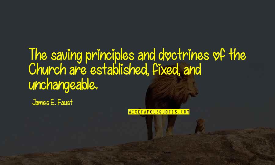 Defosse Winery Quotes By James E. Faust: The saving principles and doctrines of the Church