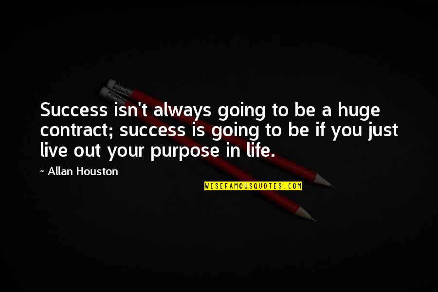 Defraudar Significado Quotes By Allan Houston: Success isn't always going to be a huge Defraudar Significado Quotes By Allan Houston: Success isn't always going to be a huge