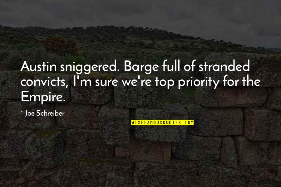 Defraudar Significado Quotes By Joe Schreiber: Austin sniggered. Barge full of stranded convicts, I'm Defraudar Significado Quotes By Joe Schreiber: Austin sniggered. Barge full of stranded convicts, I'm