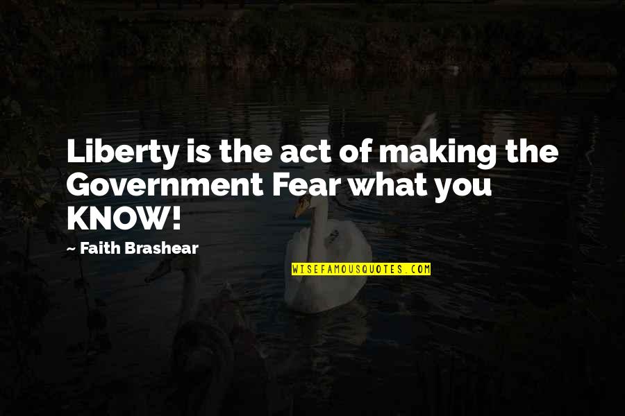 Defrauded Quotes By Faith Brashear: Liberty is the act of making the Government