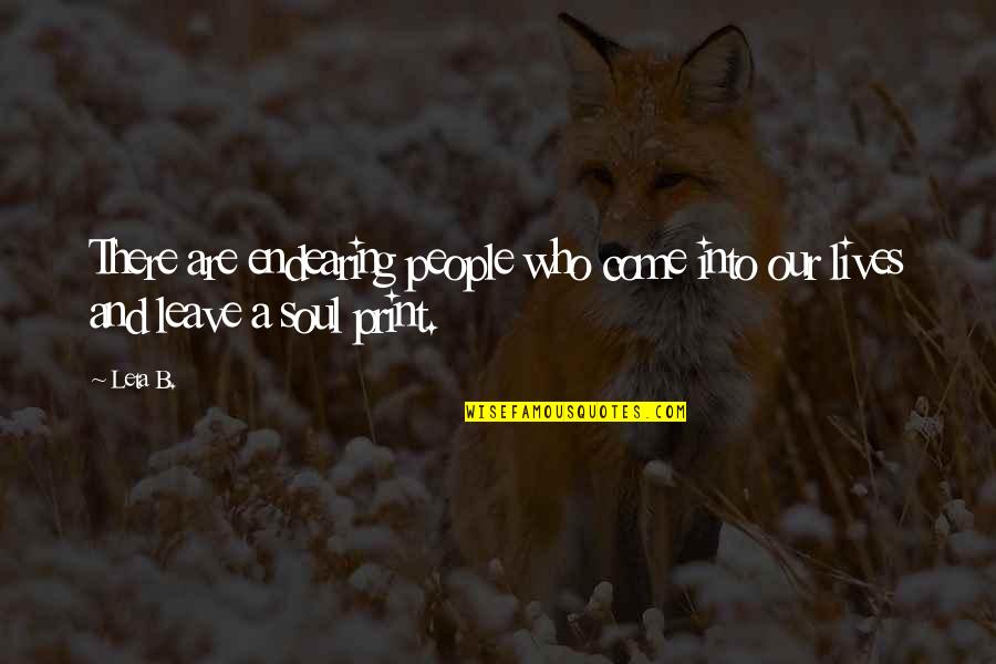 Defrauds Quotes By Leta B.: There are endearing people who come into our