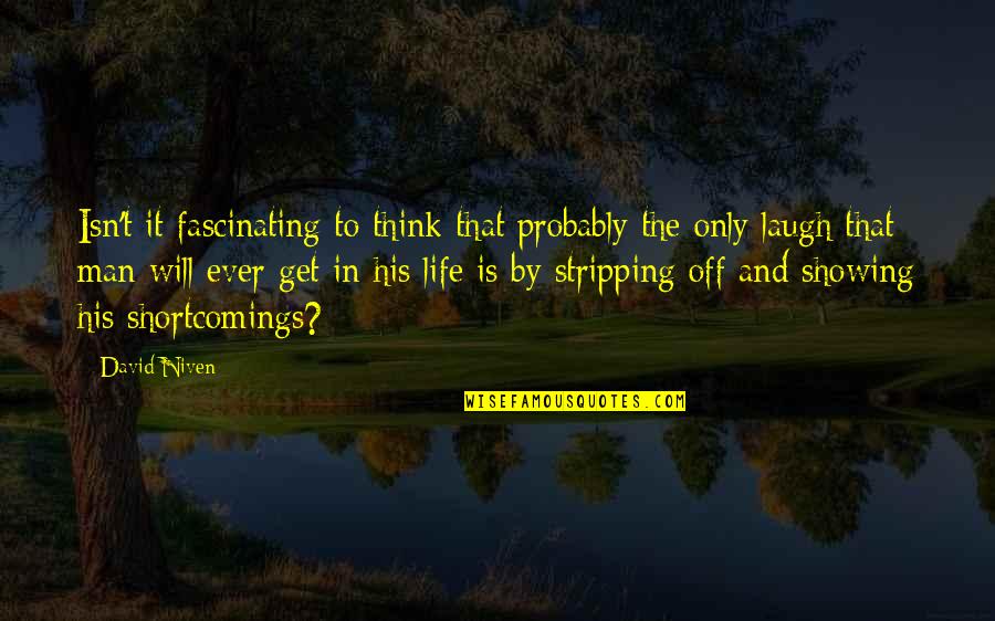 Defrays Manufactured Quotes By David Niven: Isn't it fascinating to think that probably the Defrays Manufactured Quotes By David Niven: Isn't it fascinating to think that probably the