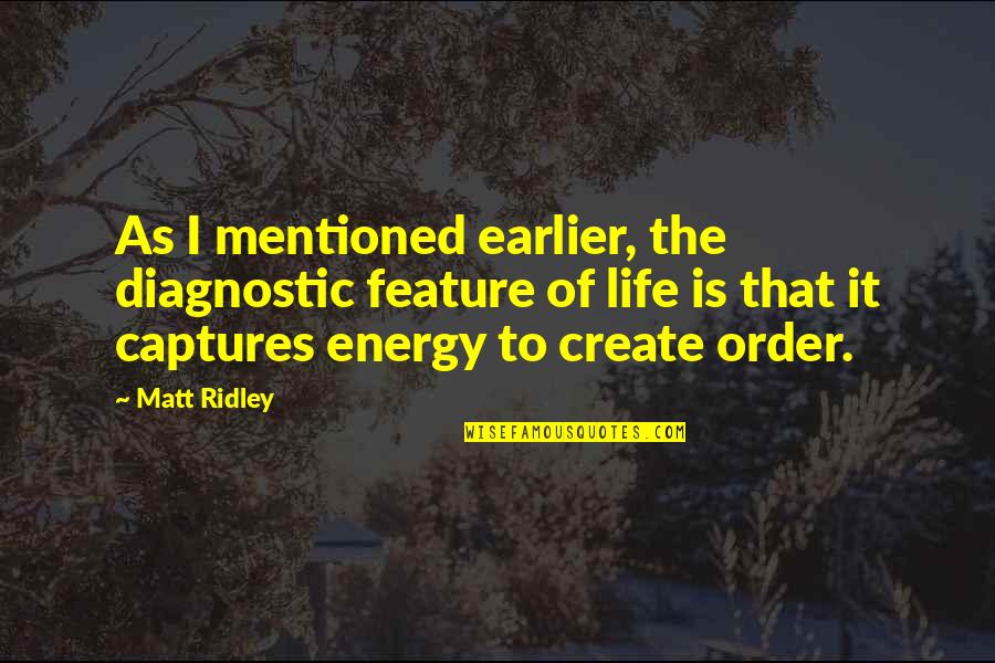 Defriended Book Quotes By Matt Ridley: As I mentioned earlier, the diagnostic feature of Defriended Book Quotes By Matt Ridley: As I mentioned earlier, the diagnostic feature of