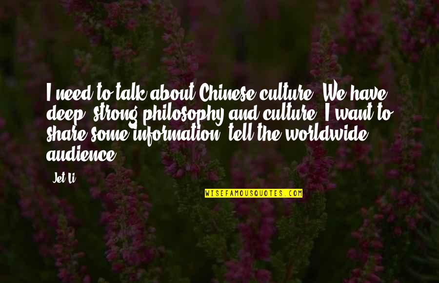 Defrocked Quotes By Jet Li: I need to talk about Chinese culture. We