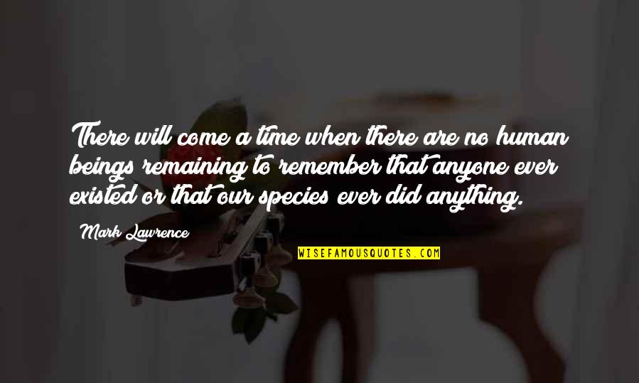 Defry Shoes Quotes By Mark Lawrence: There will come a time when there are Defry Shoes Quotes By Mark Lawrence: There will come a time when there are