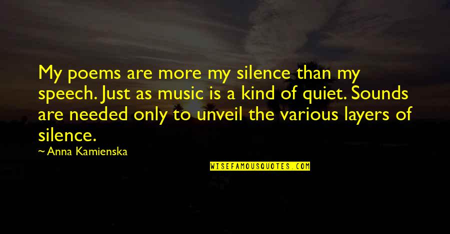 Defusion In Acceptance Quotes By Anna Kamienska: My poems are more my silence than my