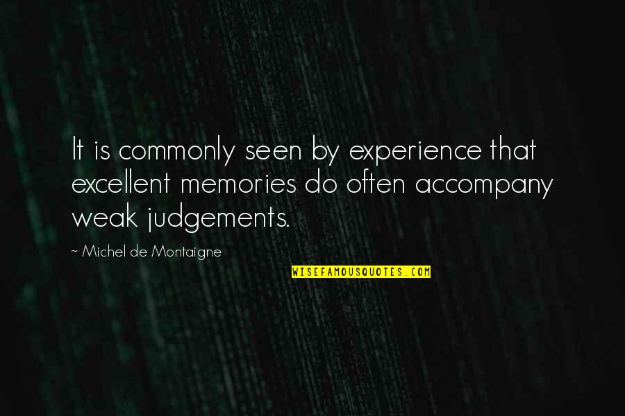 Defy All Odds Quotes By Michel De Montaigne: It is commonly seen by experience that excellent Defy All Odds Quotes By Michel De Montaigne: It is commonly seen by experience that excellent