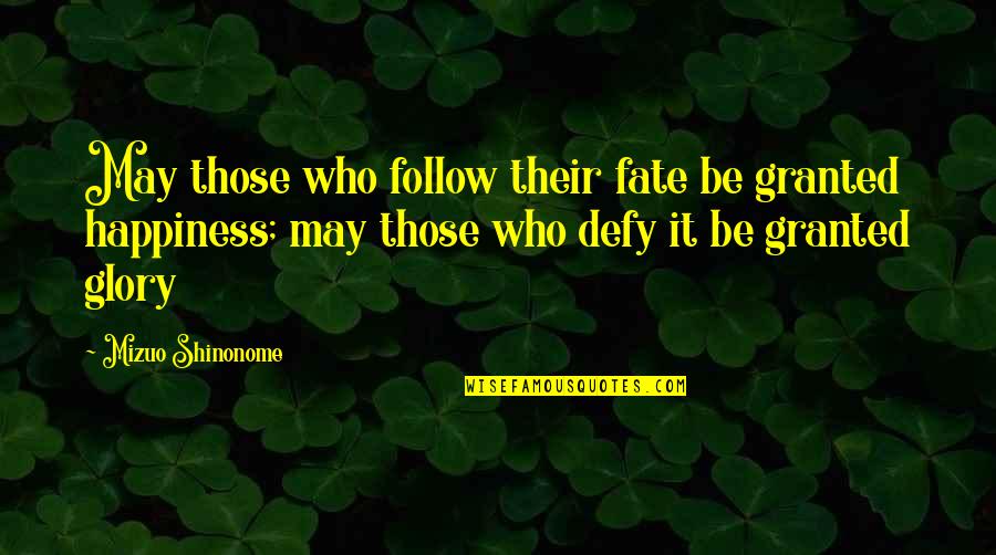 Defy Fate Quotes By Mizuo Shinonome: May those who follow their fate be granted